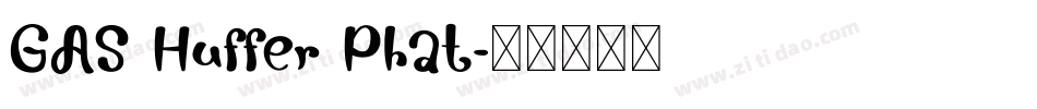 GAS Huffer Phat字体转换